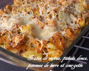 Gratin de morue, patate douce, pommes de terre et courgette