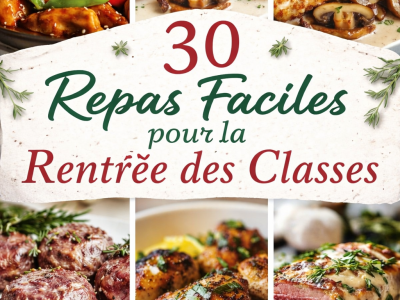 30 Repas Faciles pour la Rentrée des Classes